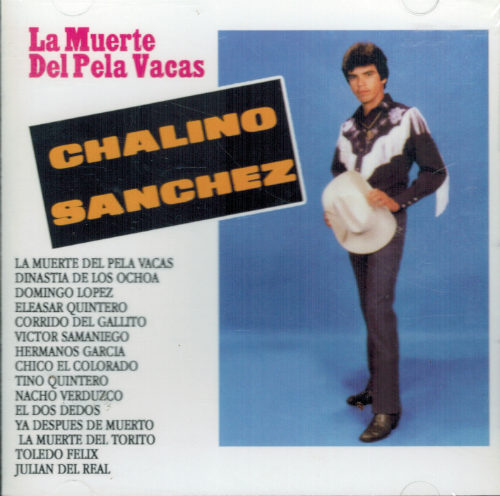 Chalino Sanchez (CD El Pela Vacas, acomp.: Los Amables del Norte) Csw-4606