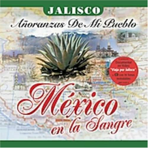 Mexico en La Sangre (CD+DVD, Jalisco, Anoranzas de mi Pueblo) 808835150309 n/az