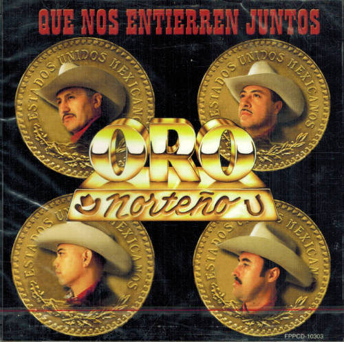 Oro Norteno (CD QUE NOS ENTIERREN JUNTOS) 10303