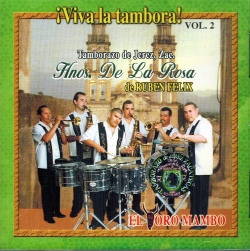Tamborazo Hermanos de La Rosa de Ruben Felix (CD El Toro Mambo, Vol. 2) Zr-217