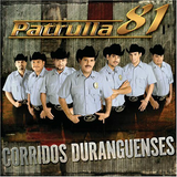 Patrulla 81 (CD Corridos Duranguenses) 801472116523
