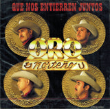 Oro Norteno (CD QUE NOS ENTIERREN JUNTOS) 10303