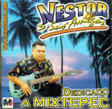 Nestor y Sus Amigos (CD Dedicado a Mixtepec) DM-092