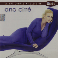Ana Cirre (2CDs La Mas Completa Coleccion) Universal-602498843284