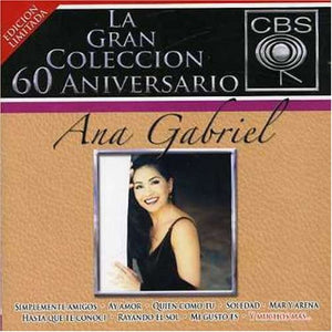 Ana Gabriel (2CDs La Gran Coleccion 60 Aniversario Edicion Limitada Sony-839525)