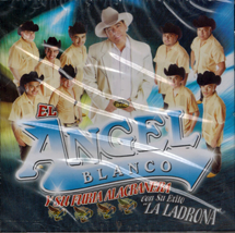 Angel Blanco Y Su Furia Alacranera (CD La Ladrona) ARCD-01011