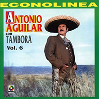 Antonio Aguilar (CD Con Tambora Volumen 6) Musart-2631