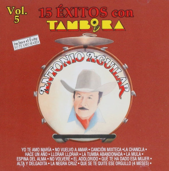 Antonio Aguilar (CD 15 Exitos con Tambora Volumen#5 Sony-520127)