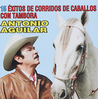 Antonio Aguilar (CD 15 Exitos De Corridos De Caballos Con Tambora) Sony-305202