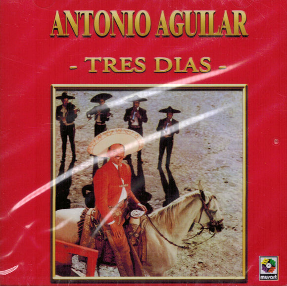Antonio Aguilar (CD Tres Dias - Con Mariachi Musart-381022)