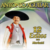 Antonio Aguilar (CD 12 Exitos Con Mariachi) Musart-4640