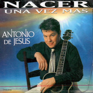 Antonio De Jesus (CD Nacer Una Vez Mas) FPCD-9910