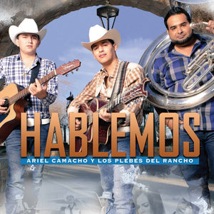 Ariel Camacho y Los Plebes del Rancho (CD Hablemos DEL-4020114)