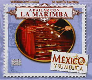 A Bailar con La Marimba (3CDs "Mexico y su Musica" Peerless-488120)