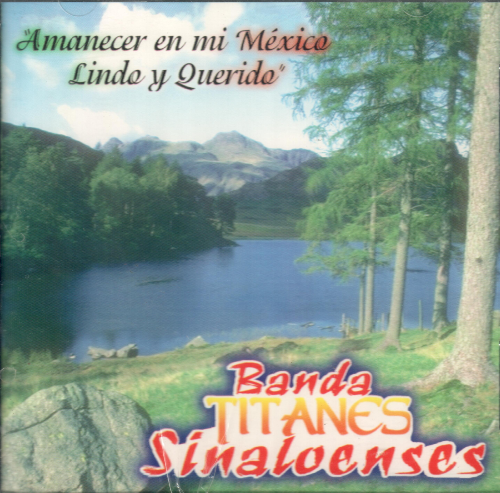Titanes Sinaloenses (CD Amanecer en mi Mexico Lindo y Querido) Tncd-9970