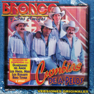 Bronco (CD Y Sus Amigos "Cumbias de Pelos" BMG-170525)