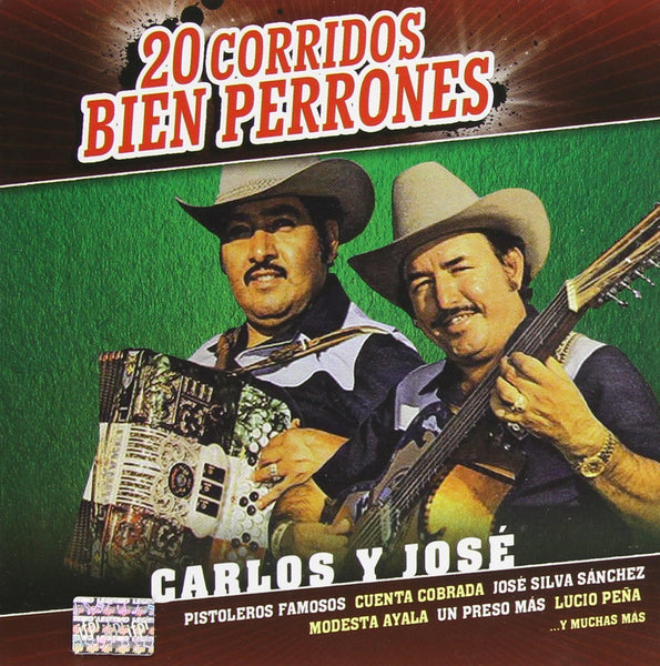 Carlos y Jose (CD 20 Corridos Bien Perrones) EMI-74232 n/az ...