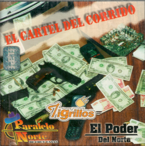 Tigrillos, Paralelo Norte, Poder del Corrido (CD El Cartel del Corrido) Cder-8071