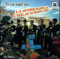 Chilacachapa Banda (CD Te Vas Angel Mio) Cdct-7005 OB