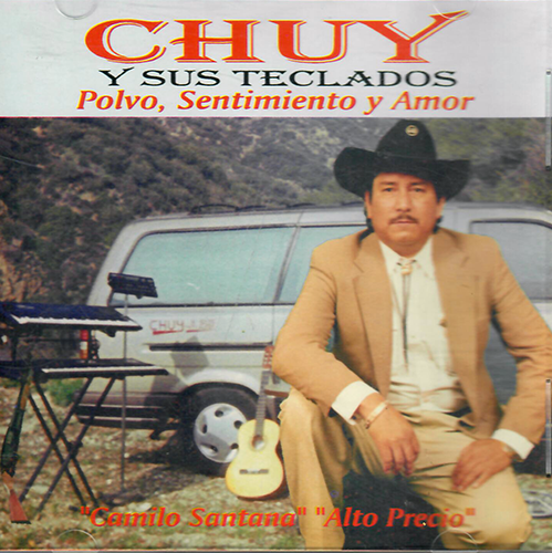 Chuy Y Sus Teclados (CD Polvo, Sentimiento Y Amor)