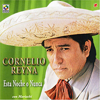 Cornelio Reyna (CD Esta Noche o Nunca Con Mariachi) Musart-3650