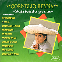 Cornelio Reyna (CD Sufriendo Penas Con Norteno) Musart-9001