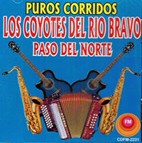 Coyotes Del Rio Bravo (CD Paso Del Norte; Puros Corridos) CDFM-2231