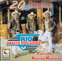 Dinastia Hidalguense Trio (CD 20 Huapangos Cantandole A Nuestra Huasteca) CDJGI-015