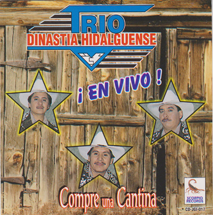 Dinastia Hidalguense Trio (CD En Vivo Compre Una Cantina) CDJGI-017