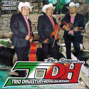 Dinastia Hidalguense Trio (CD Por Siempre)