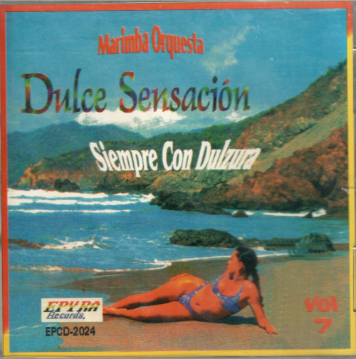 Dulce Sensacion, Marimba Orquesta, (CD Siempre con Dulzura Vol.#7) Epcd-2024