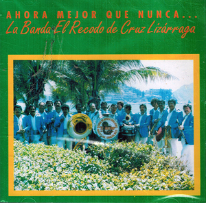 Recodo Banda El (CD Ahora Mejor Que Nunca) LSR-005