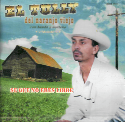 Tully del Narajo Viejo (CD Se Que NO Eres Libre) DCCD-1011