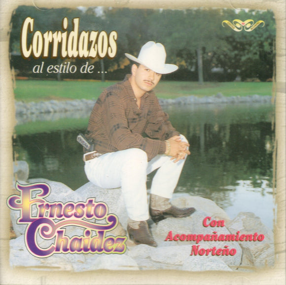 Ernesto Chaidez (CD Corridazos Al Estilo De: Norteno) CAN-401 CH