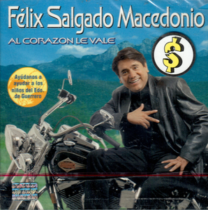 Felix Salgado Macedonio (CD Al Corazon le Vale) DLP-4493