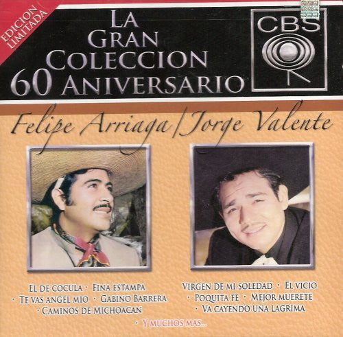 Felipe Arriaga-Jorge Valente (2CD La Gran Coleccion 60 Aniversario Edicion Limitada Sony-867320)