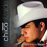 Francisco El Chico Elizalde (CD Antes De Que Te Vayas) Univ-11122