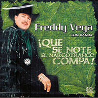 Freddy Vega  (CD Que Se Note El Narcotrafico Compa Con Banda) EGO-8062 OB