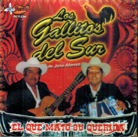 Gallitos Del Sur (CD El Que Mato Su Querida) Dcy-250