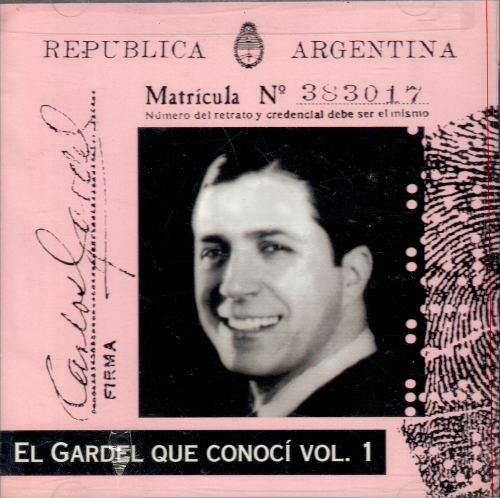 Carlos Gardel (CD El Gardel Que Conoci, Vol.#1) 731452961723