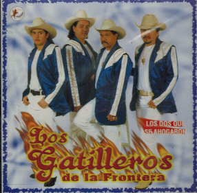 Gatilleros De La Frontera (CD Los Dos Que Se Ahogaron) Vaquero-1076
