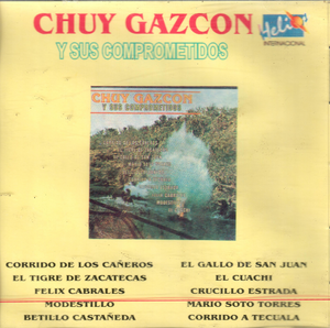 Chuy Gazcon y Sus Comprometidos (CD Corridos) Hel-1574 O