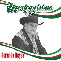 Gerardo Reyes (CD Mexicanisimo) Sony-374946 N/AZ