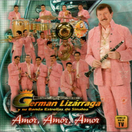 German Lizarraga Estrellas Sinaloa (CD Amor, Amor, Amor) 801472101123
