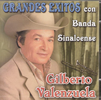 Gilberto Valenzuela (CD Grandes Exitos Con Banda Sinaloense) USCD-12006