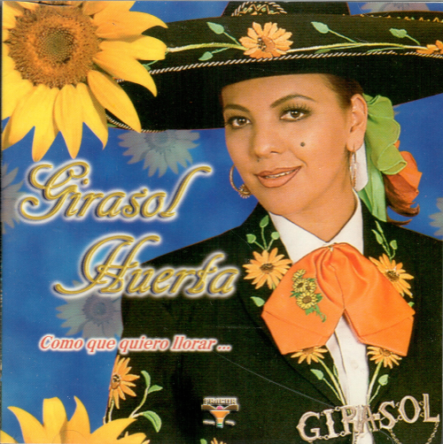 Girasol Huerta (CD Como que quiero Llorar, Con Mariachi) Fra-039