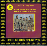 Gorriones Del Topo Chico  (CD 16 Exitos Originales Discos Del Bravo-143)