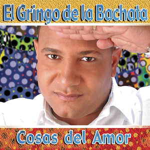Gringo De La Bachata (CD Cosas Del Amor) Sony-87347 N/AZ