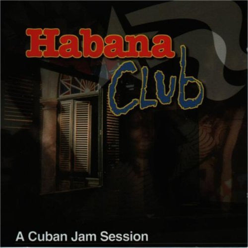 Habana Club (CD Varios Artistas - A Cuban Jam Session 5624)