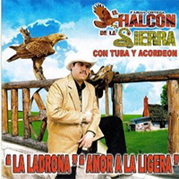 Halcon De La Sierra (CD La Ladrona, Amor A La Ligera) Con Tuba Y Acordeon Titan-1914 OB